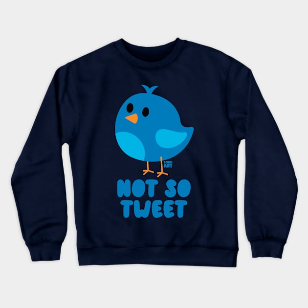 NOT SO TWEET Crewneck Sweatshirt by toddgoldmanart